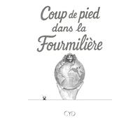 Coup de Pied dans la Fourmilière (Entre Lumière et Ombre)