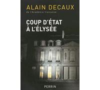 Coup d'État à l'Elysée: Le 2 décembre 1851