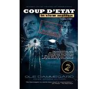 Coup d'etat in Slow Motion Vol II: The murder of Olof Palme: Volume 2