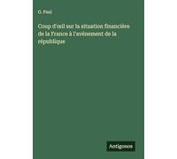 Coup d'oeil sur la situation financière de la France à l'avénement de la république
