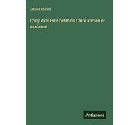 Coup d'oeil sur l'état du Caire ancien et moderne