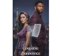 Coupable d'innocence: Peut-on aimer librement quand tout a commencé sous contrat ?