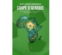 Coupe d'Afrique: Petite histoire de la Coupe d’Afrique des Nations