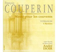 Couperin: Messe Pour Les Couvents / Titelouze, 4 Hymnes