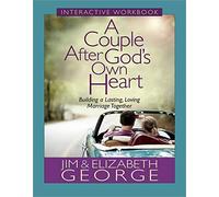 Couple After God's Own Heart Interactive Workbook, A: Building a Lasting, Loving Marriage Together