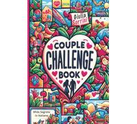 Couple Challenge Book Italiano: Addio routine quotidiana! Sfide di coppia semplici per ritrovare complicità, risate e momenti veri-anche se avete poco tempo. Regalo divertente anche a San Valentino