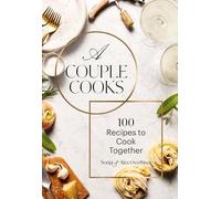 Couple Cooks : 100 Recipes to Cook Together - NEW Sonja Overhiser 2024