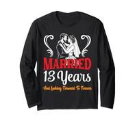Couple Married 13 Years Looking Forward to Forever Wedding Long Sleeve T-Shirt