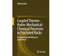 Coupled Thermo-Hydro-Mechanical-Chemical Processes in Fractured Rocks: Fundamentals, Modeling and Applications