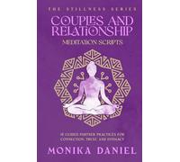 Couples and Relationship Meditation Scripts: 15 Guided Partner Practices for Connection, Trust, and Intimacy (The Stillness Series)