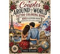 Couples Around the World Tattoo Coloring Book: 100 Blackwork Designs Featuring Iconic Cities & Famous Landmarks