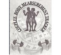 COUPLES BODY MEASUREMENT TRACKER: Track Your Growth, Goals & Body Changes Together