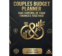 Couples Budget Planner: Take Control of Your Finances Together: Monthly Budgeting, Expense Tracking & Financial Planning for Two