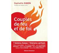 Couples de feu et de foi: 7 histoires d'amour, 7 itinéraires spirituels