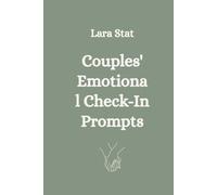 Couples' Emotional Check-In Prompts: 5-Minute Daily Practices to Deepen Connection & Emotional Intimacy (The Emotional States Series)