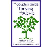 Couple's Guide to Thriving with ADHD by Melissa Orlov | Paperback | 2014