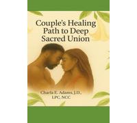 Couple's Healing Path To Deep Sacred Union: A Journal to Cultivate Intimacy, Trust, and Sacred Connection