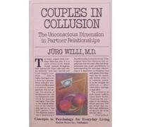 Couples in Collusion: The Unconscious Dimension in Partner Relationships