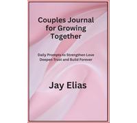 Couples Journal for Growing Together: Daily Prompts to Strengthen Love Deepen Trust and Build Forever