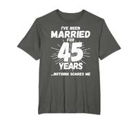 Couples Married 45 Years - Funny 45th Wedding Anniversary T-Shirt