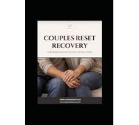 Couples Reset Recovery Workbook: A workbook for couples in recovery