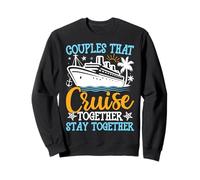 Couples That Cruise Together - Cruising Lover Couples Gifts Sweatshirt