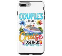 Couples That Cruise Together Stay Together Case for iPhone 7 Plus/8 Plus