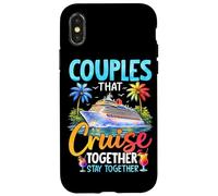 Couples That Cruise Together Stay Together Case for iPhone X/XS