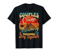 Couples That Cruise Together Stay Together Couples Cruising T-Shirt