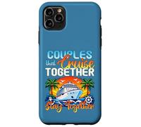 Couples That Cruise Together Stay Together Family Cruising Case for iPhone 11 Pro Max
