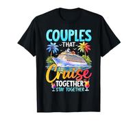 Couples That Cruise Together Stay Together T-Shirt