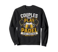 Couples That Play Padel Together Game Player Padel Ball Sweatshirt