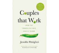 Couples That Work: How To Thrive in Love and at Work by Jennifer Petriglieri ...