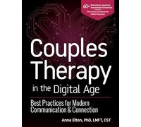 Couples Therapy in the Digital Age: Best Practices for Modern Communication & Connection
