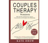 Couples Therapy Workbook: Walk with Me to Rebuild Trust, Improve Communication and Strengthen Your Relationship. Exercises, REAL STORIES, and Proven Strategies to Reignite Love and Prevent Separation