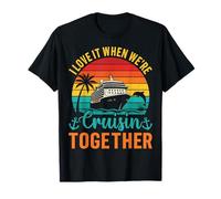 Couples Vacation I Love It When We're Cruising Together T-Shirt