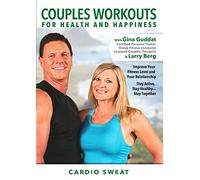 Couples Workouts for Health and Happiness: Cardio Sweat