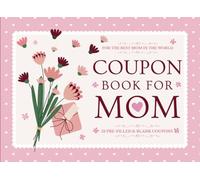 Coupon Book for Mom: 52 Vouchers (40 Pre-Filled & 12 Blank) for Daughters & Sons to Show Love & Appreciation for Mum on Mother's Day, Birthdays, Anniversaries, & Other Occasions.