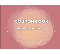 COUPON BOOK Let the romance go on: 15 DIY and 15 ready-to-use pages for spending time together | Gift idea for: valentine's day, birthdays, anniversary, christmas for him/her