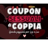 Coupon di Coppia: Giochi Sessuali per Lei e Lui. L’Idea Regalo HOT per Coppia, Fidanzata, Fidanzato e Festività Come San Valentino, Natale e anche Secret Santa!