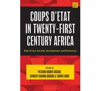 Coups d'etat in Twenty-First Century Africa : Rule of Law, Security, Development, and Democracy