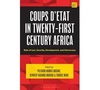 Coups detat in Twenty-First Century Africa: Rule of Law, Security, Development, and Democracy