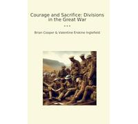 Courage and Sacrifice: Divisions in the Great War (Classic Bundles)