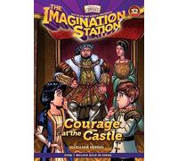 Courage at the Castle (Aio Imagination Station Books, 32)