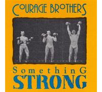 Courage Brothers - Something Strong