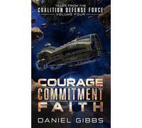 Courage, Commitment, Faith: Tales from the Coalition Defense Force, Vol. 4 (Terran Diaspora Anthologies)