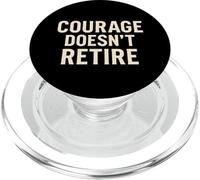 Courage Doesn’t Retire. Military Veteran Pride. PopSockets PopGrip for MagSafe