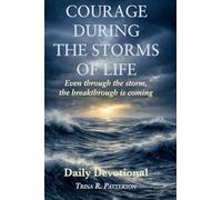 Courage During the Storms of Life: Even Through the Storm, the Breakthrough is Coming