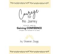 Courage for this Journey: P.E.A.C.E within by gaining CONFIDENCE