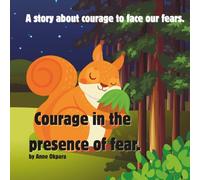 Courage in the Presence of Fear